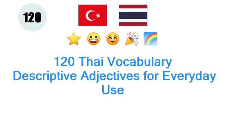 120 Thai Vocabulary: Descriptive Adjectives for Everyday Use